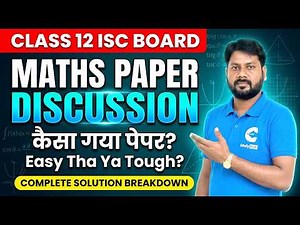 CLASS 12 ISC MATHS 2026 🔥 Paper Discussion | Complete Solution Breakdown | Easy Tha Ya Tough?