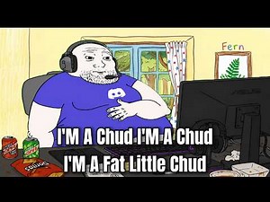 Fat Little Chud Song Full Version Lyrics (I'M Chud Meme)