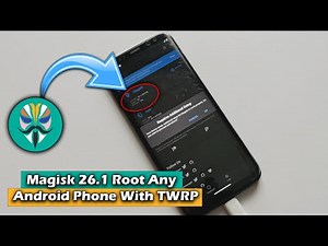 Magisk 26.1 How to Root Any Android Phone With TWRP