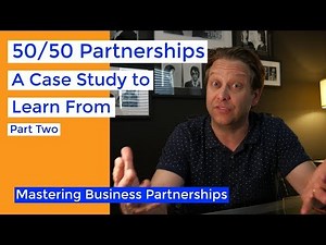 50/50 Partnerships: A Case Study Part 2 | Business Partnership Mastery Series