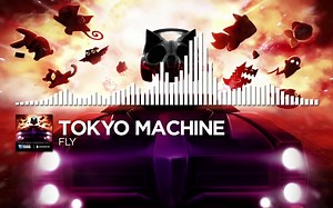 [Electro] Tokyo Machine - FLY [怪猫电音]