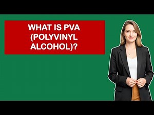 What Is PVA (Polyvinyl Alcohol)?