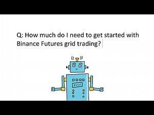 Binance Futures - Basics of Grid Trading (or How to get started with 25 USDT)