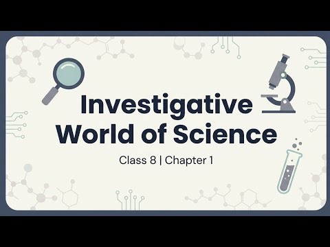 👉 Class 8 Science Chapter 1 | Investigative World of Science | Simple & Easy Explanation
