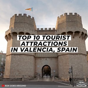 Top 10 Tourist Attractions In Valencia, Spain Credit YT: Rok Goes Around | Be There