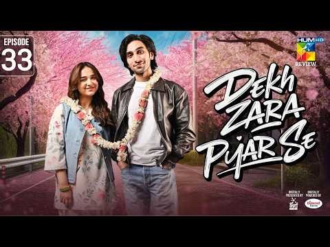 Dekh Zara Pyar Se - Last Episode 33 [ENG SUB] - 23 March 2026 - [Yumna Zaidi & Hamza Sohail ] HUM TV