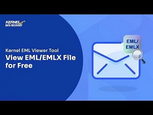 [New Video] Kernel EML Viewer Tool - View EML / EMLX File for Free