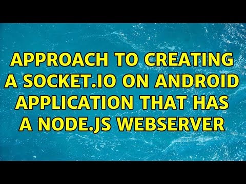 Approach to creating a Socket.IO on Android application that has a Node.JS webserver