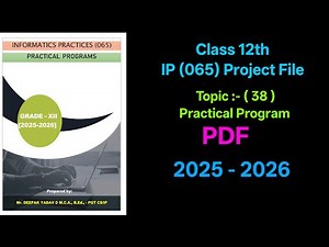 IP 065 Practical Programs | Class 12 Informatics Practices Project File 2025-26 | With PDF #ip