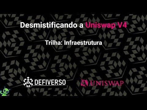 Desmistificando a Uniswap V4 | Trilha: Infraestrutura