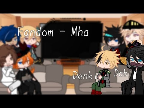 || Fandoms react to each other || 1/4 || ((1/1)) || Mha || || Denki, Dabi ||