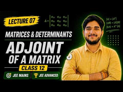 Adjoint of a Matrix Class 12 | Matrices and Determinants | JEE Mains & Advanced Maths