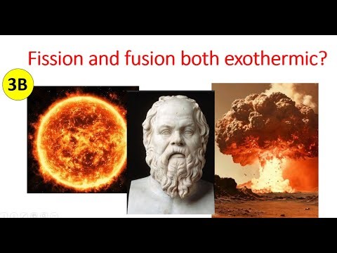 3B fission and fusion both exothermic?
