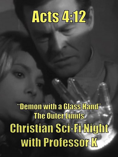 “Demon with a Glass Hand.” The Outer Limits. Christian Sci-Fi Night with Professor K.