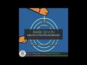 Mark Devlin | Musical Truth 2, Lifetime Actors, & Weaponized Sound