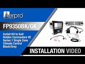 Aerpro FP9350BK/GK – Double Din Install Kit for Holden VE Series 1 Single Zone - Installation Video