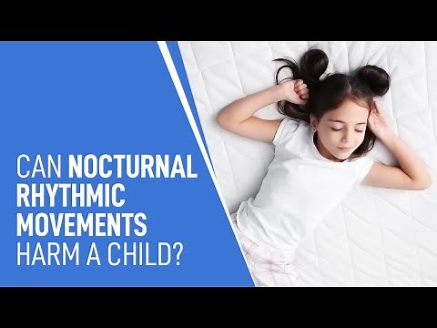 Can Nocturnal Rhythmic Movements Harm a Child?