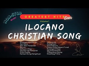 GREATEST HITS OF ALL TIME – ILOCANO CHRISTIAN SONG PLAYLISTS 🎶
