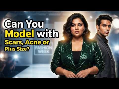 Plus Size Modeling in India 2026: Can You Model with Scars or Acne?
