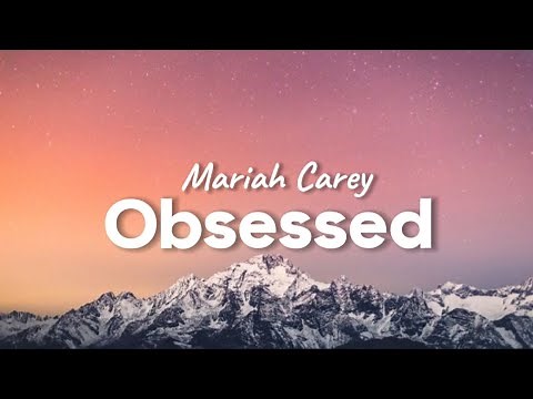 Mariah Carey - Obsessed (lyrics) why you so obsessed with me