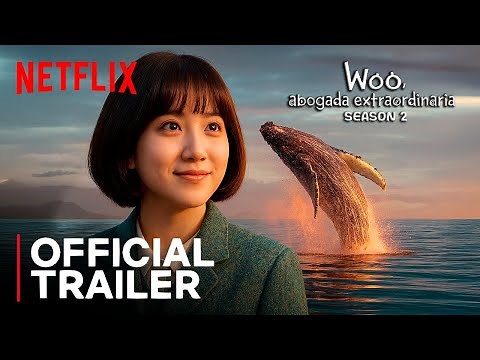 WOO, UNA ABOGADA EXTRAORDINARIA: Temporada 2 | Official Trailer 2025 | Netflix