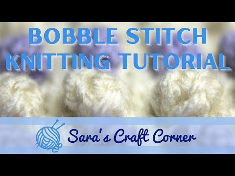 How to Knit a Bobble Stitch - Bobble Stitch Knitting Tutorial