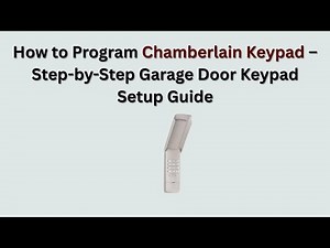 How to Program Chamberlain Keypad – Step-by-Step Garage Door Keypad Setup Guide