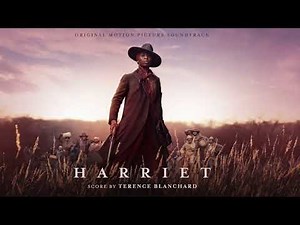 " Harriet " (2019) Movie Score Suite - Terence Blanchard (2019)