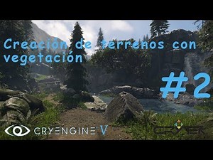 #2. CryEngine V. Creación de terreno con vegetación.
