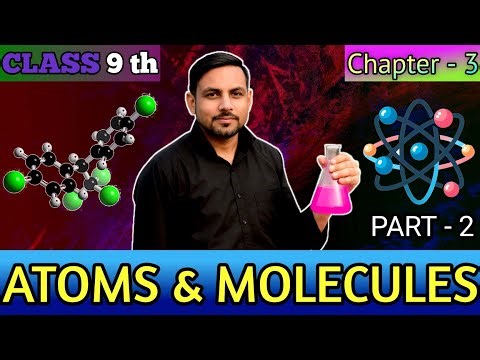 Atoms and Molecules | Class 9th Science | Chapter 3 | Part- 2 | NCERT and State Board covered 🔥