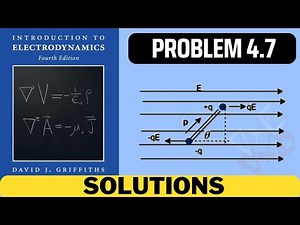 Griffiths Problem 4.7 solution | introduction to electrodynamics (4th Edition) Griffiths solutions