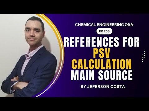 MAIN REFERENCES FOR PRESSURE RELIEF VALVE (PSV) CALCULATIONS FOR CHEMICAL PROCESS ENGINEERS