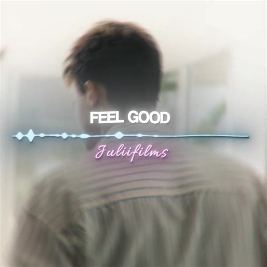 Feel Good Edit Featuring Juliifilms