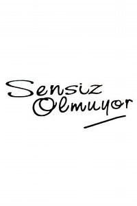 Sensiz Olmuyor (2005) - TV Show
