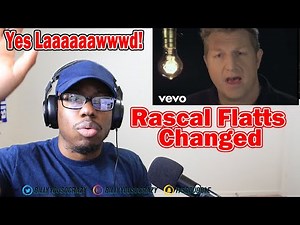 Rascal Flatts - Changed REACTION! LET THE LORD CHANGE YOU