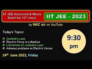 Electrostatics Lec-2 | Coulomb's Laws | IIT JEE Advanced & Mains for Class 12 | JEE 2023 | NKC Sir