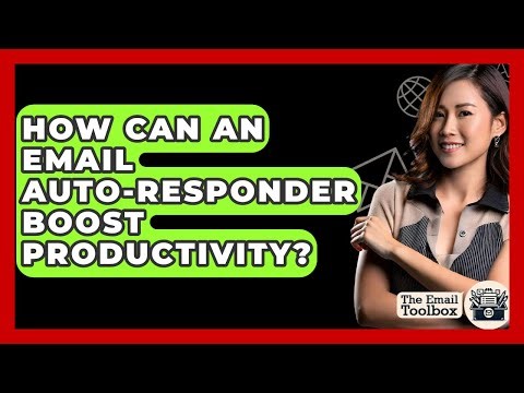 How Can An Email Auto-responder Boost Productivity? - TheEmailToolbox.com