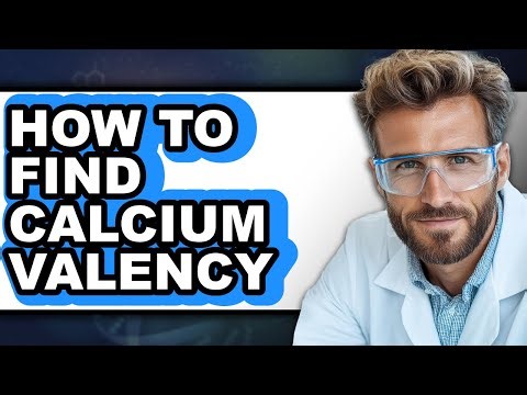 How to Find Calcium Valency - Step By Step