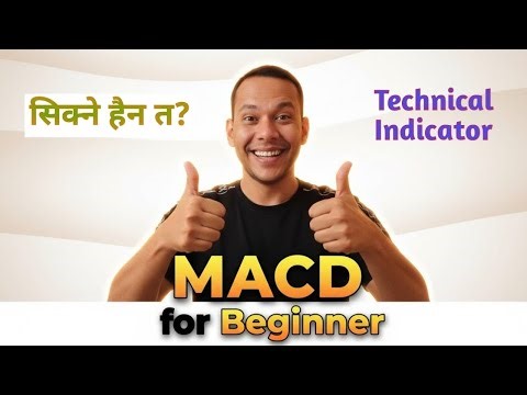 Technical Analysis सिक्ने भए, यहीबाट सुरु गर्नुहोस् | MACD Indicator