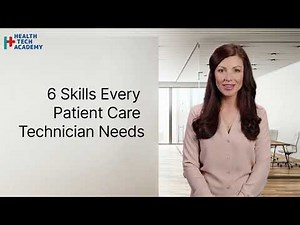 6 Professional Skills Every Patient Care Technician Needs