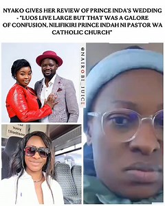 Nyako gives her review of Prince Inda's Wedding - "Luos live large but that was a galore of confusion, nilifikiri Prince Indah ni Pastor wa Catholic Church" | Nairobi Juice