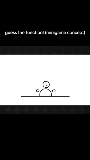 guess the function! (minigame concept)