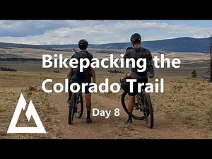 Bikepacking the Colorado Trail - Day 8 - Where do we go from here?