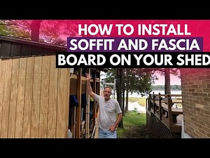 How To Install Soffit And Fascia Board On Your Shed!