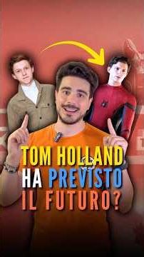 TUTTE LE VOLTE CHE TOM HOLLAND HA PREVISTO IL SUO STESSO FUTURO