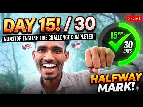 ​Can I Finish? 15 Days Left of the Nonstop English Challenge!