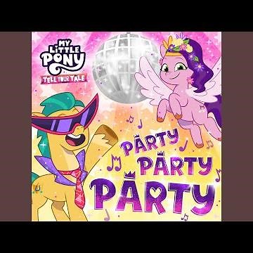 Party Party Party (Soundtrack Version) | My Little Pony: Tell Your Tale