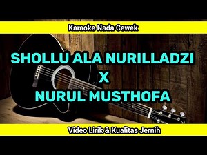 SHOLLU ALA NURILLADZI X NURUL MUSTHOFA // KARAOKE LIRIK KUALITAS JERNIH