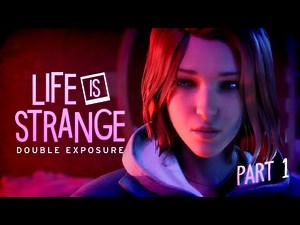 New Aperture • Life is Strange: Double Exposure • Part 1