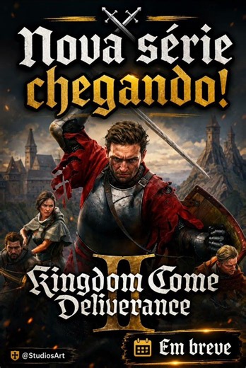 👑 Nova série confirmada: Kingdom Come II! ⚔️